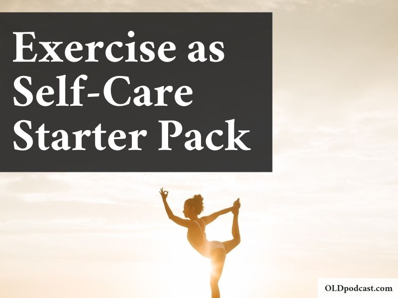 Exercise as Self-Care and Stress Reduction: Starter Pack