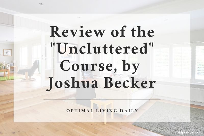 Review of the Uncluttered Course by Joshua Becker